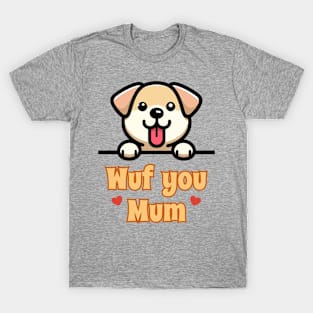 Wuf You Mum - Puppy Love T-Shirt